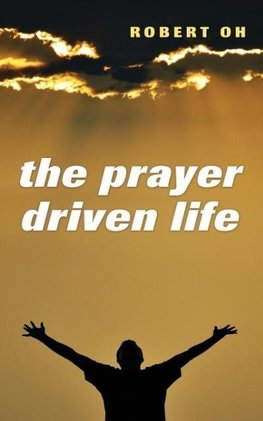 The Prayer Driven Life