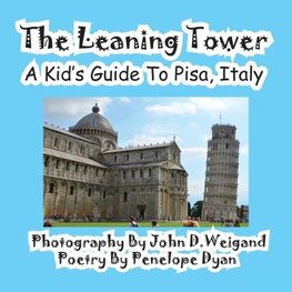 The Leaning Tower, A Kid's Guide To Pisa, Italy