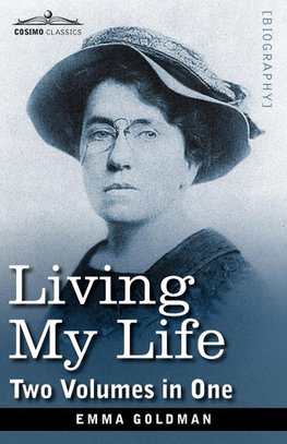 Goldman, E: Living My Life (Two Volumes in One)