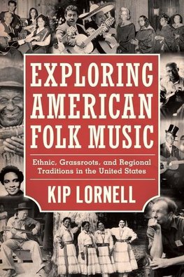 Lornell, K:  Exploring American Folk Music