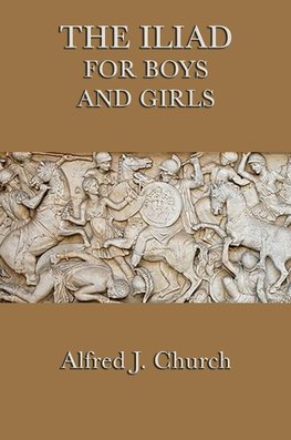 The Iliad for Boys and Girls