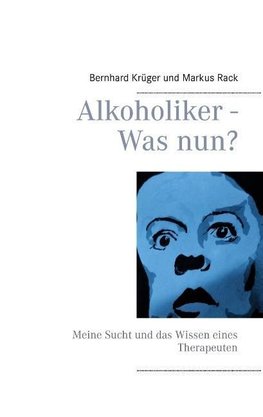 Alkoholiker - Was nun?