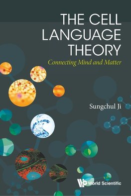 Ji, S: Cell Language Theory, The: Connecting Mind And Matter