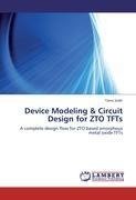 Device Modeling & Circuit Design for ZTO TFTs