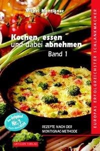 Kochen, Essen und dabei abnehmen. Band 1