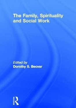 The Family, Spirituality, and Social Work