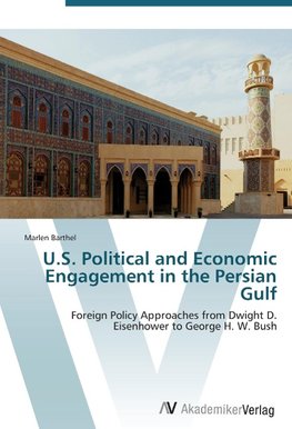 U.S. Political and Economic Engagement in the Persian Gulf