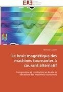 Le bruit magnétique des machines  tournantes  à courant alternatif