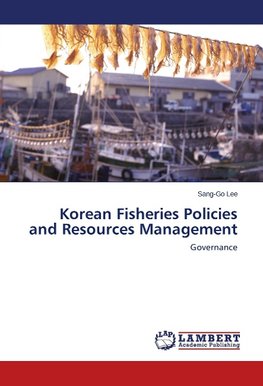 Korean Fisheries Policies and Resources Management