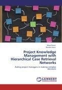 Project Knowledge Management with Hierarchical Case Retrieval Networks