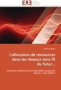 L'allocation de ressources dans les réseaux sans fil du futur...