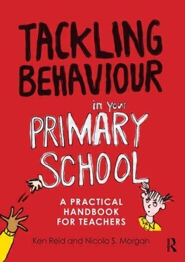 Reid, K: Tackling Behaviour in your Primary School