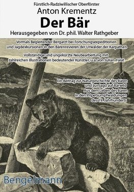 Der Bär. Mit den Illustrationen des kaiserlichen Hofmalers Julian Falat zu Kaiser Wilhelm II. als Jagdgast bei Fürst Anton Radziwill und dem Fürstlich-Radziwillischen Oberförster Anton Krementz. Bibliophile Geschenkausgabe.