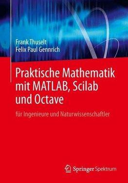 Praktische Mathematik mit MATLAB, Scilab und Octave