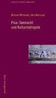 Pisa: Seemacht und Kulturmetropole