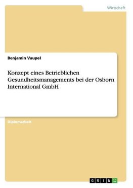 Konzept eines Betrieblichen Gesundheitsmanagements bei der Osborn International GmbH