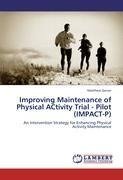 Improving Maintenance of Physical ACtivity Trial - Pilot (IMPACT-P)