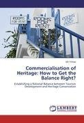 Commercialisation of Heritage: How to Get the Balance Right?