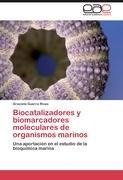 Biocatalizadores y biomarcadores moleculares de organismos marinos