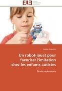 Un robot-jouet pour favoriser l'imitation  chez les enfants autistes