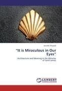 "It is Miraculous in Our Eyes"