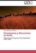 Caciquismo y Elecciones en Ávila