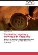 Cazadores, lugares y movilidad en Patagonia