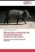 Manual de evaluación de sostenibilidad del comercio de fauna