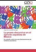 La praxis discursiva en el ejército zapatista de México