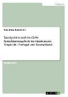 Immigration und staatliche Sprachkursangebote im binationalen Vergleich - Portugal und Deutschland