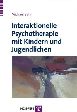 Interaktionelle Psychotherapie mit Kindern und Jugendlichen