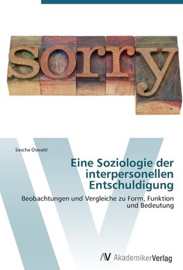 Eine Soziologie der interpersonellen Entschuldigung