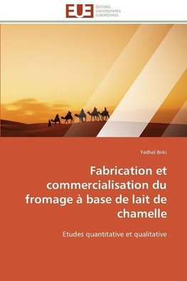 Fabrication et commercialisation du fromage à base de lait de chamelle