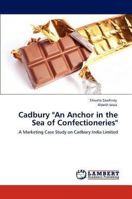 Cadbury "An Anchor in the Sea of Confectioneries"