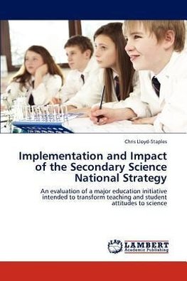 Implementation and Impact of the Secondary Science National Strategy