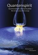 Quantenspirit - Quantenphysik und Spiritualität