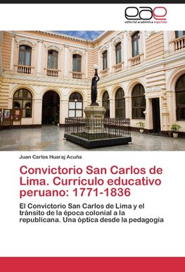 Convictorio San Carlos de Lima. Currículo educativo peruano: 1771-1836