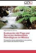 Evaluación del Pago por Servicios Ambientales Hidrológicos en México