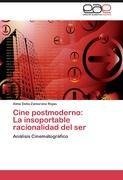 Cine postmoderno:   La insoportable racionalidad del ser