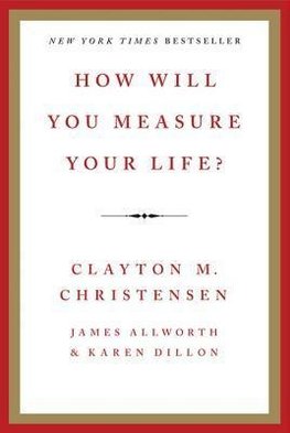 How Will You Measure Your Life?