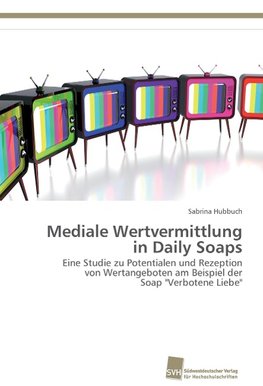 Mediale Wertvermittlung in Daily Soaps