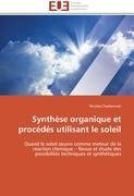 Synthèse organique et procédés utilisant le soleil