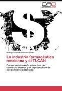 La industria farmacéutica mexicana y el TLCAN