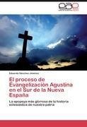 El proceso de Evangelización Agustina en el Sur de la Nueva España