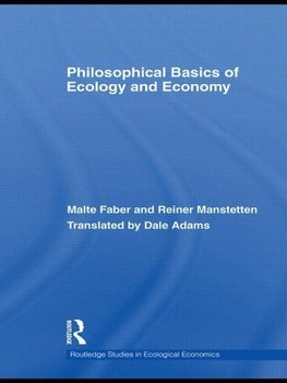 Faber, M: Philosophical Basics of Ecology and Economy