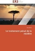 Le traitement pénal de la récidive