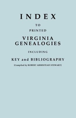 Index to Printed Virginia Genealogies, Including Key and Bibliography