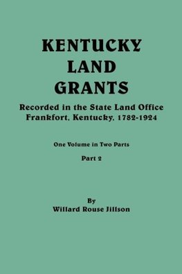 Kentucky Land Grants. One Volume in Two Parts. Part 2