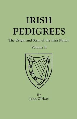 Irish Pedigrees. Fifth Edition. In Two Volumes. Volume II