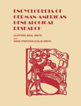 Encyclopedia of German-American Genealogical Research